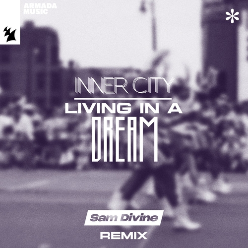 Inner City & Steffanie Christi'an - Living In A Dream - Sam Divine Remix [ARMAS2709]